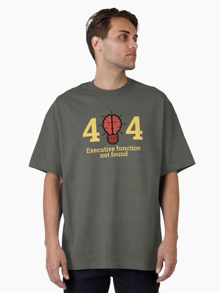 Executive Function Not Found | ADHD Oversized T-Shirt