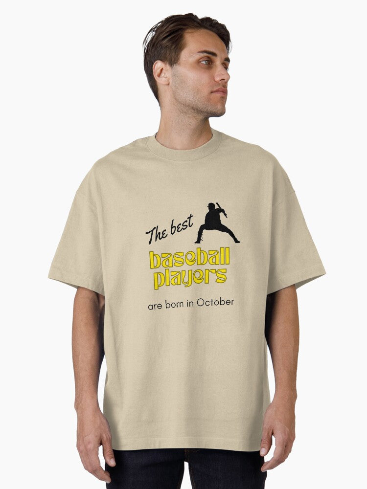 The best baseball players are born in October Oversized T Shirt T Shirt Premium Print Hot Right Now