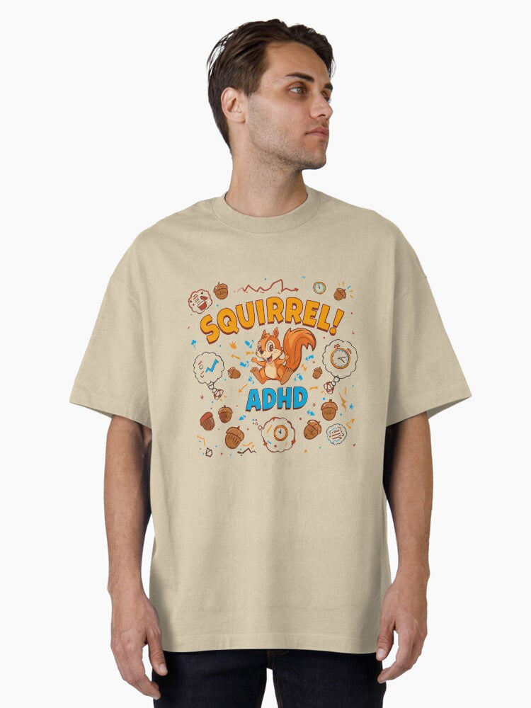 Squirrel ADHD - Funny Neurodivergent Awareness Design Oversized T-Shirt