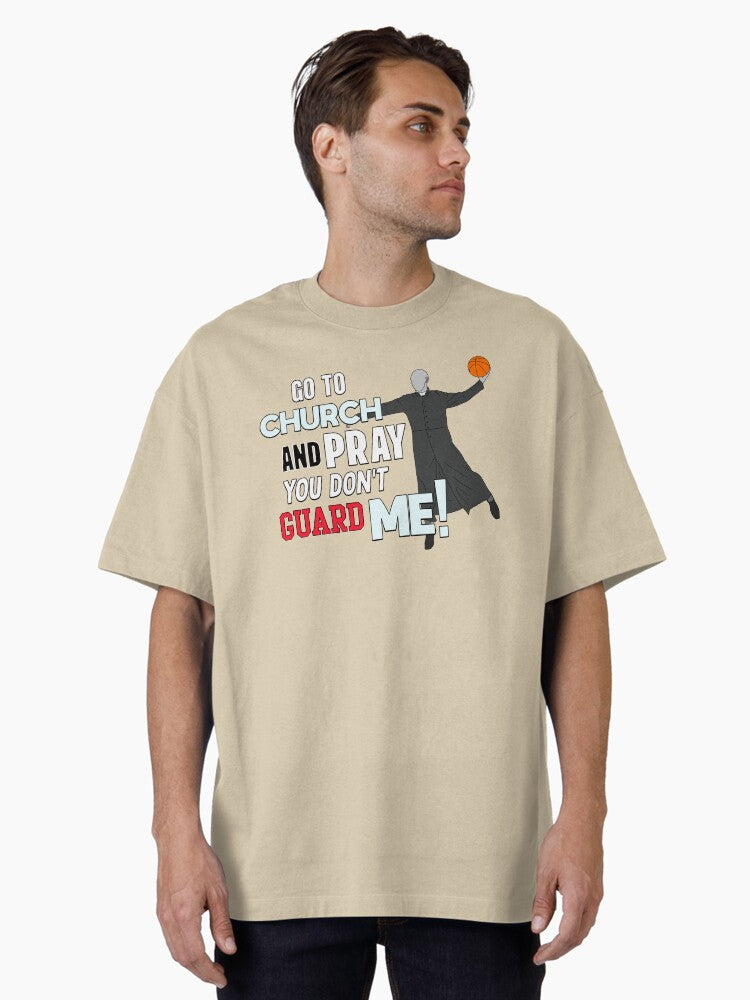 Pray You Don t Guard Me AND 1 Basketball Joke Oversized T Shirt T Shirt Generic Icon Style