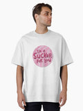 I'm a Sucker for you Oversized T-Shirt T-Shirt | Aesthetic Graphic | Great Gift Idea