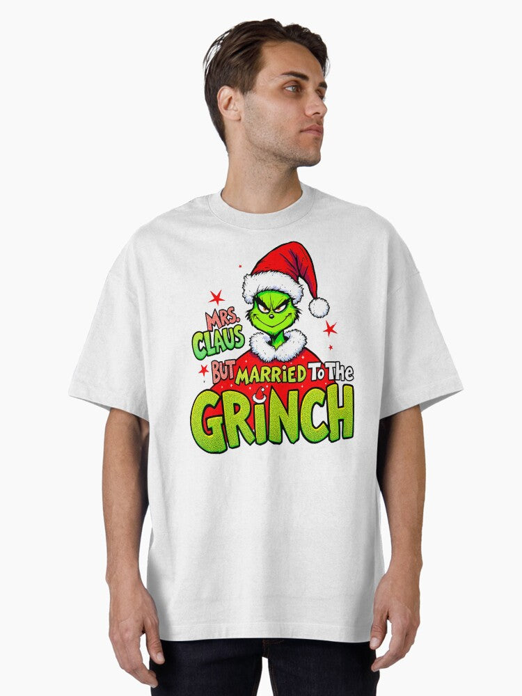 Mrs Claus But Married To The Grinch Oversized T Shirt T Shirt Holiday Trending Christmas Season Pick