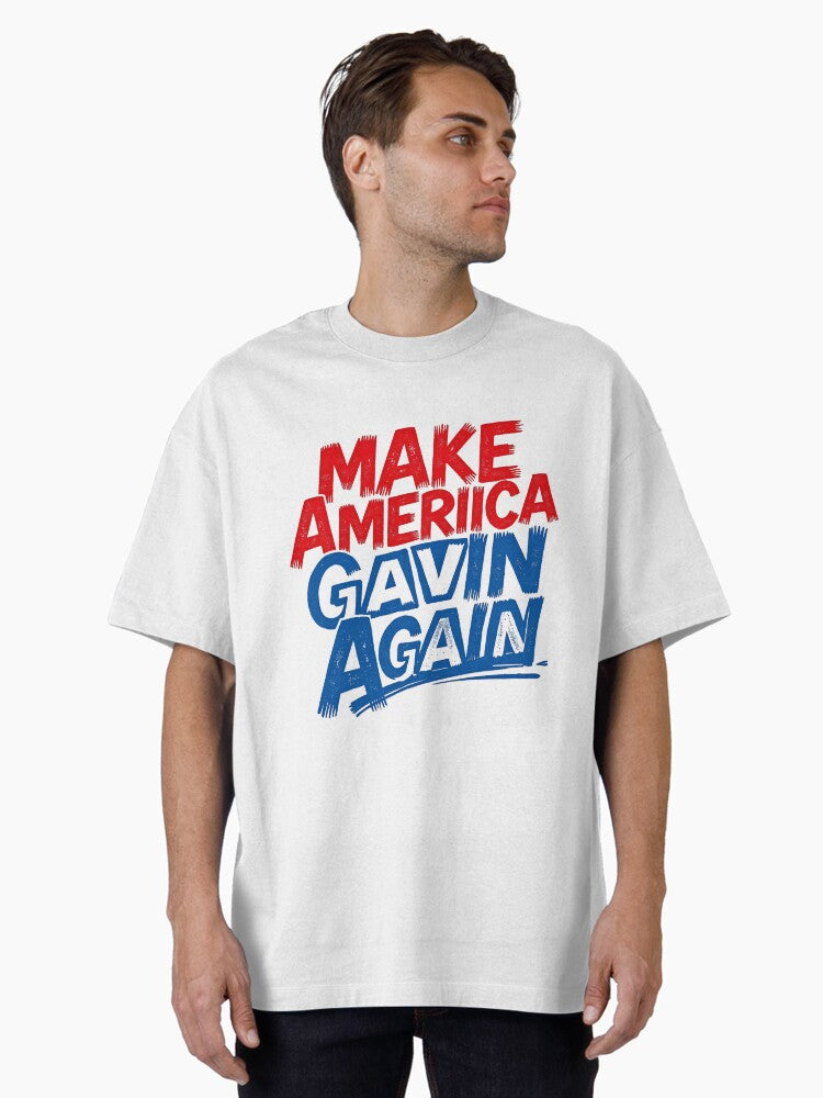 Make America Gavin again Election 2028 Newsom Funny Politics Quote Oversized T Shirt T Shirt Streetwear Style Funny Gift