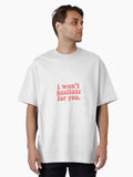 I won't hesitate for you - J onas Brothers Oversized T-Shirt T-Shirt | Viral Style | High Demand Item