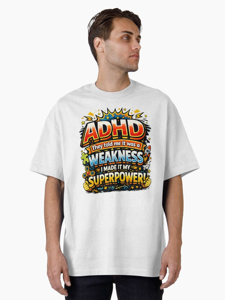 My ADHD Is My Superpower! Oversized T-Shirt