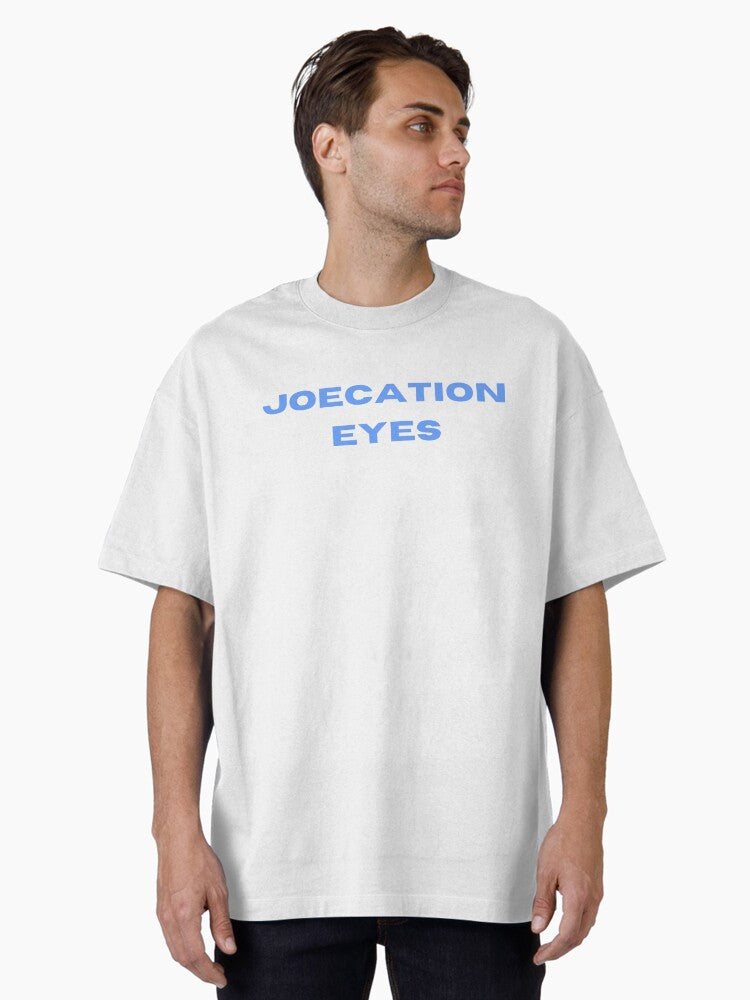 joecation eyes Oversized T-Shirt T-Shirt | Best-Selling Artwork | Trending Now