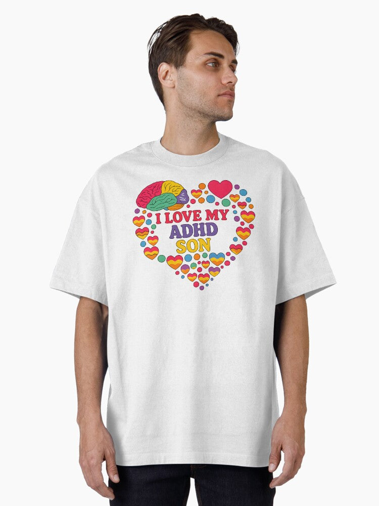 I Love My ADHD Son Oversized T-Shirt