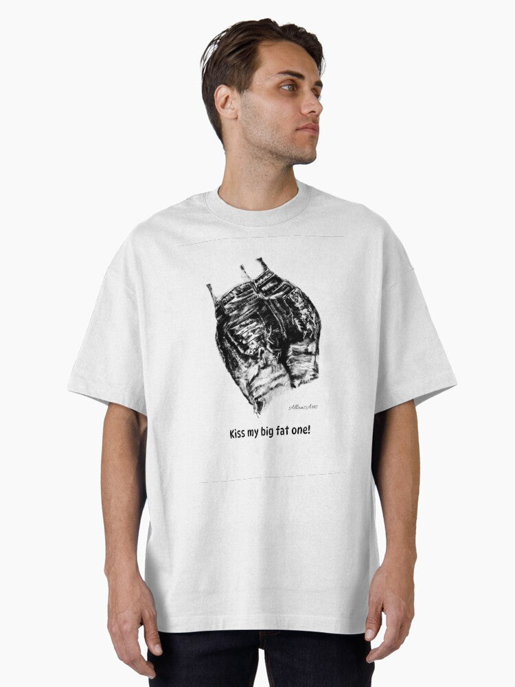 Slogan Kiss my big fat one by AllansArts Oversized T Shirt T Shirt Streetwear Style Funny Gift