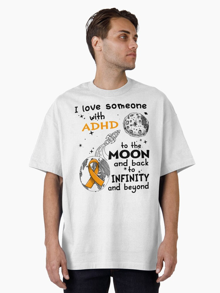 I Love Someone With ADHD To The Moon And Back Oversized T-Shirt
