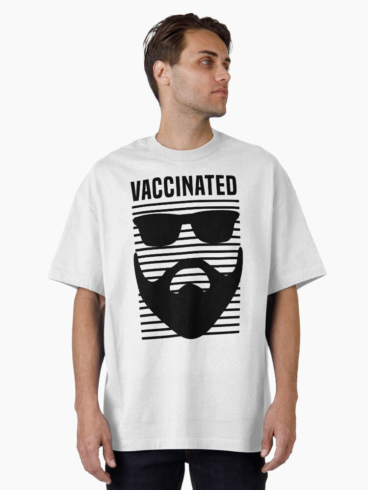 Vaccinated Oversized Shirt T Shirt Premium Quality