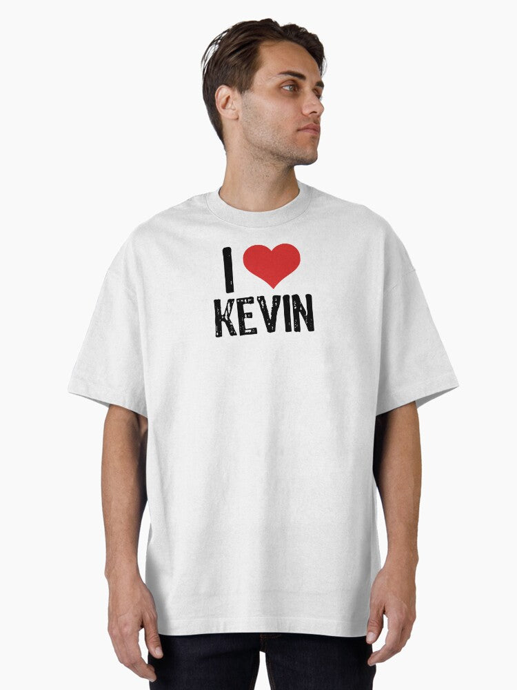 I Love Kevin Oversized T-Shirt T-Shirt | Trending Design | High Demand Item