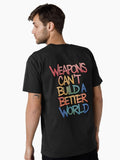 Weapons Cant Build a Better World Anti War art Premium Shirt T Shirt Everyday Wear