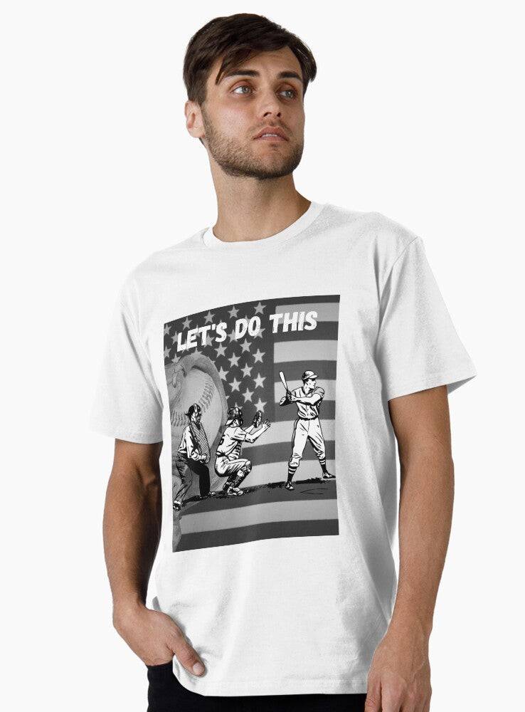 Let s Do This Play Baseball Premium T Shirt T Shirt Comfort Fit Fan Favorite