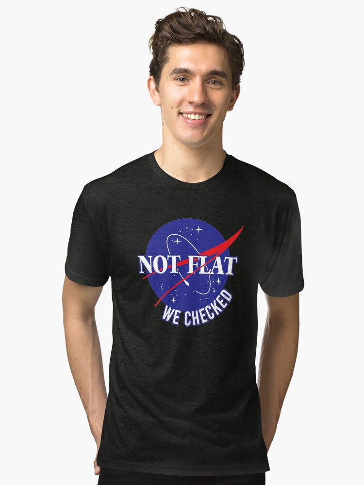 NASA Not Flat We Checked Tri blend T Shirt T Shirt High Search Demand Gift Ready
