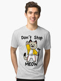Don t Stop Meow Tri blend T Shirt T Shirt Comfort Fit Daily Wear
