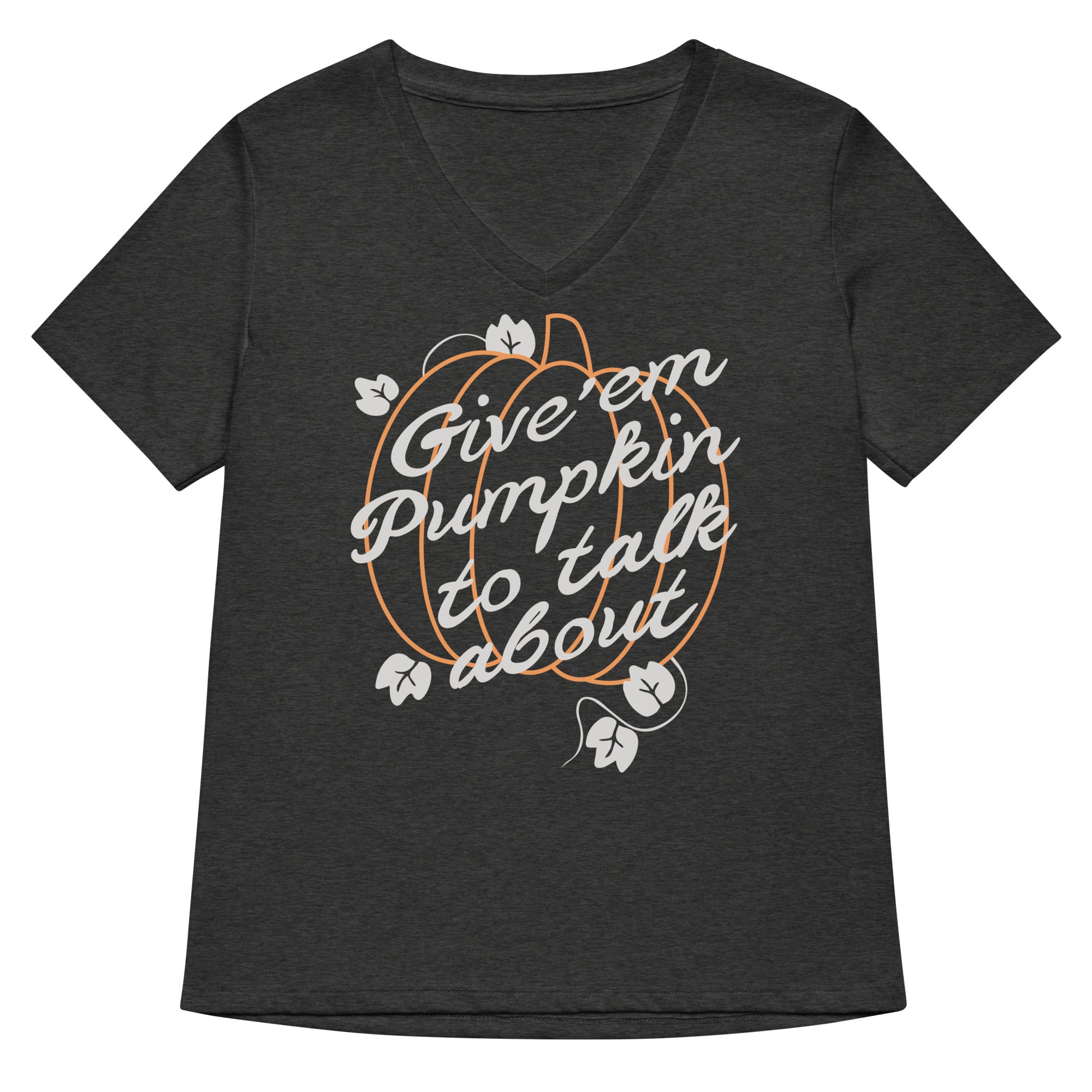 Give Em Pumpkin To Talk About Women S V Neck Tee V Neck T Shirt Everyday Wear