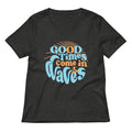 Good Times Come In Waves Women S V Neck Tee V Neck T Shirt US Trend