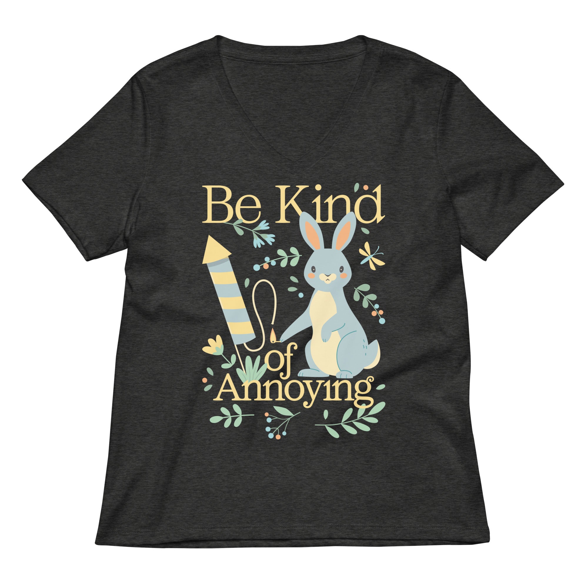 Be Kind Of Annoying Women S V Neck Tee V Neck T Shirt Clean Design