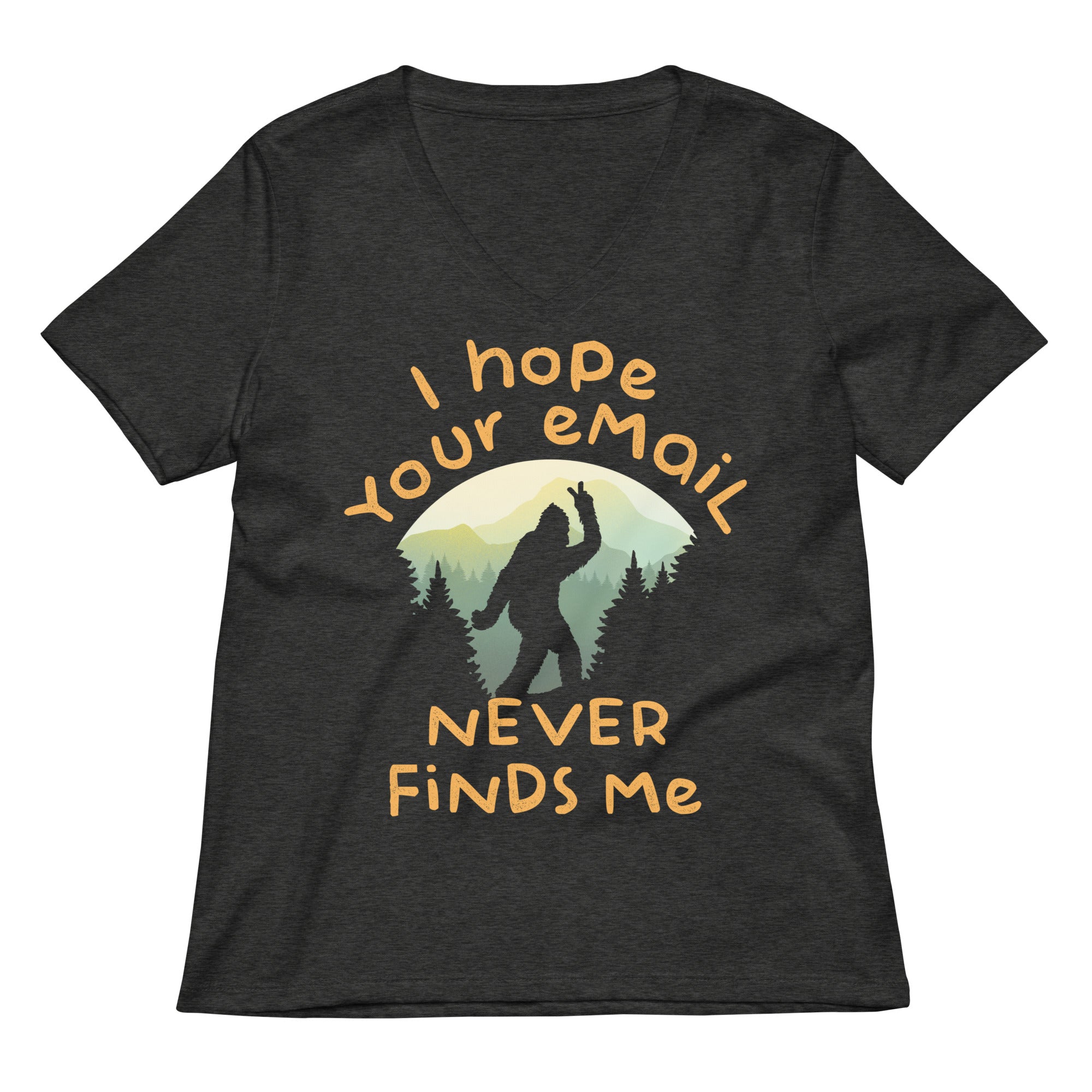 I Hope Your Email Never Finds Me Women S V Neck Tee V Neck T Shirt Premium Print