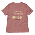 What I Said When Was Hungry Women S V Neck Tee V Neck T Shirt Clean Design