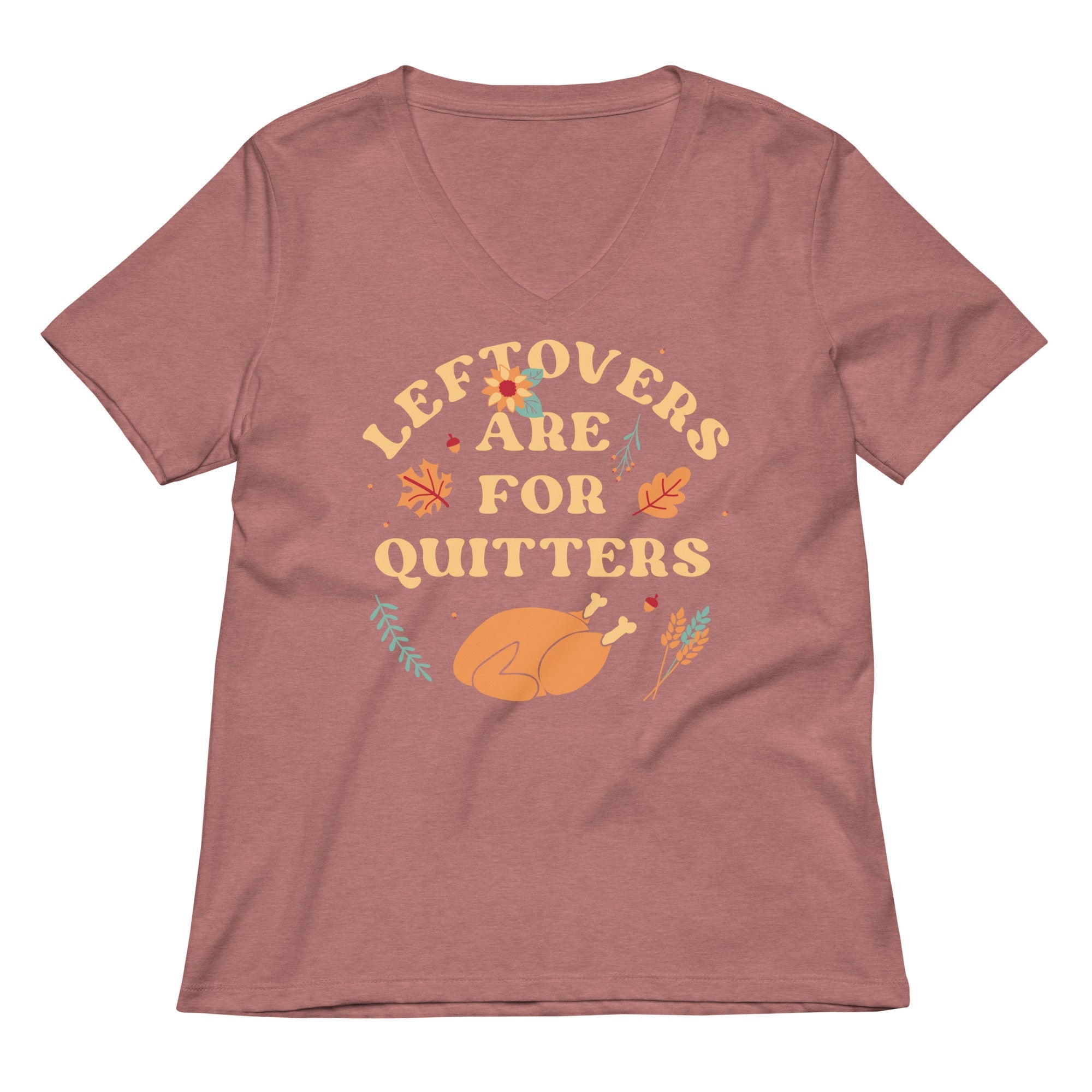 Leftovers Are For Quitters Women S V Neck Tee V Neck T Shirt Gift Ready