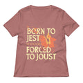 Born To Jest Forced Joust Women S V Neck Tee V Neck T Shirt Gift Ready