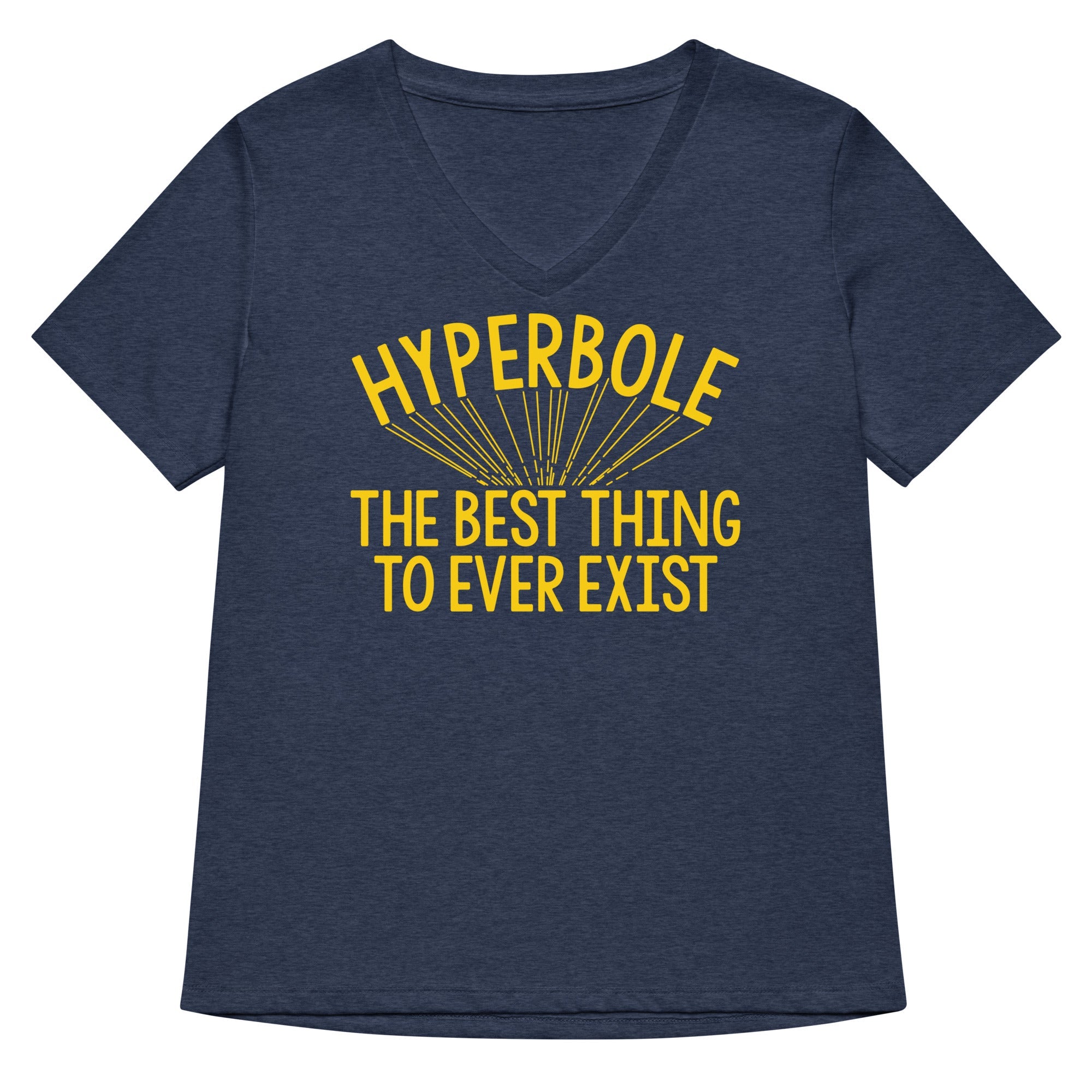 Hyperbole The Best Thing To Ever Exist Women S V Neck Tee V Neck T Shirt US Trend