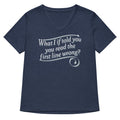 What I If Told You Women S V Neck Tee V Neck T Shirt US Trend