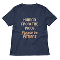 Human From The 1900 S Please Be Patient Women V Neck Tee V Neck T Shirt Gift Ready