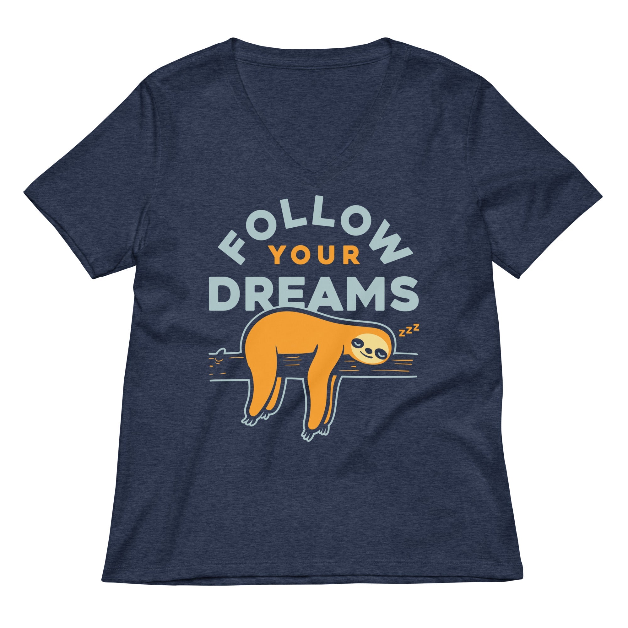 Follow Your Dreams Women S V Neck Tee V Neck T Shirt Clean Design