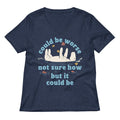Could Be Worse Not Sure How But It Women S V Neck Tee V Neck T Shirt Everyday Wear