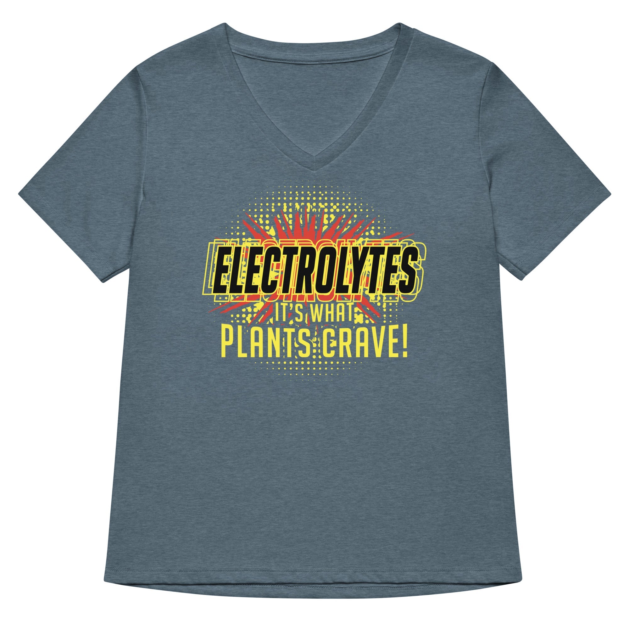 Electrolytes It S What Plants Crave Women V Neck Tee V Neck T Shirt Clean Design