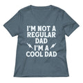 I M Not A Regular Dad Cool Women S V Neck Tee V Neck T Shirt US Trend