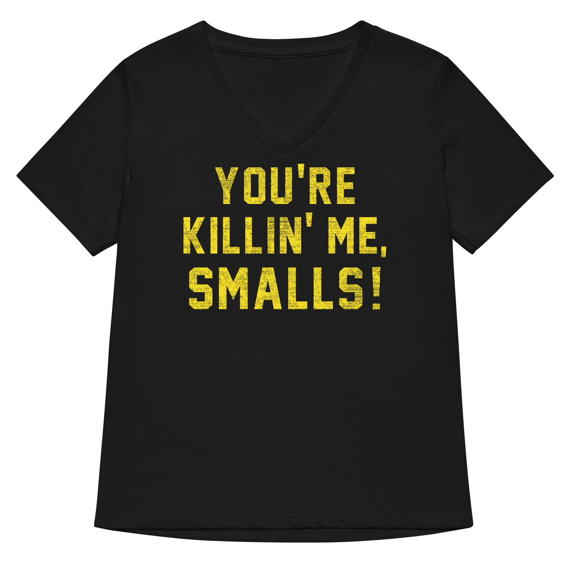 You Re Killin Me Smalls Women S V Neck Tee V Neck T Shirt Premium Print