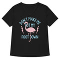 Don T Make Me Put My Foot Down Women S V Neck Tee V Neck T Shirt US Trend