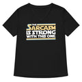 The Sarcasm Is Strong With This One Women S V Neck Tee V Neck T Shirt Premium Print
