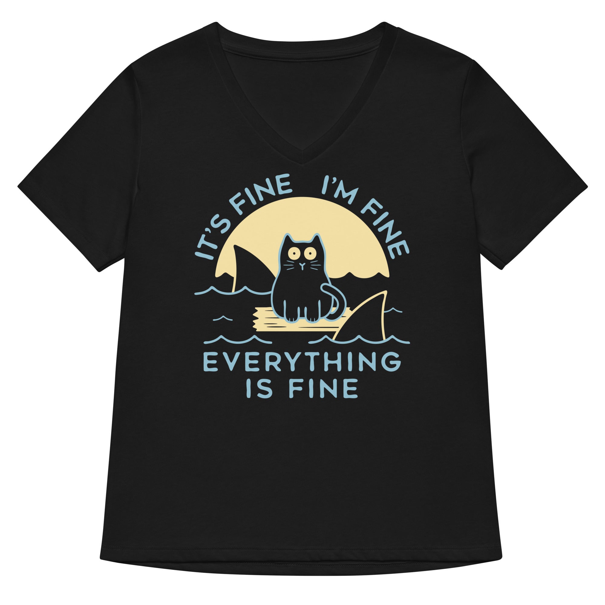 It S Fine I M Everything Is Women V Neck Tee V Neck T Shirt Premium Print