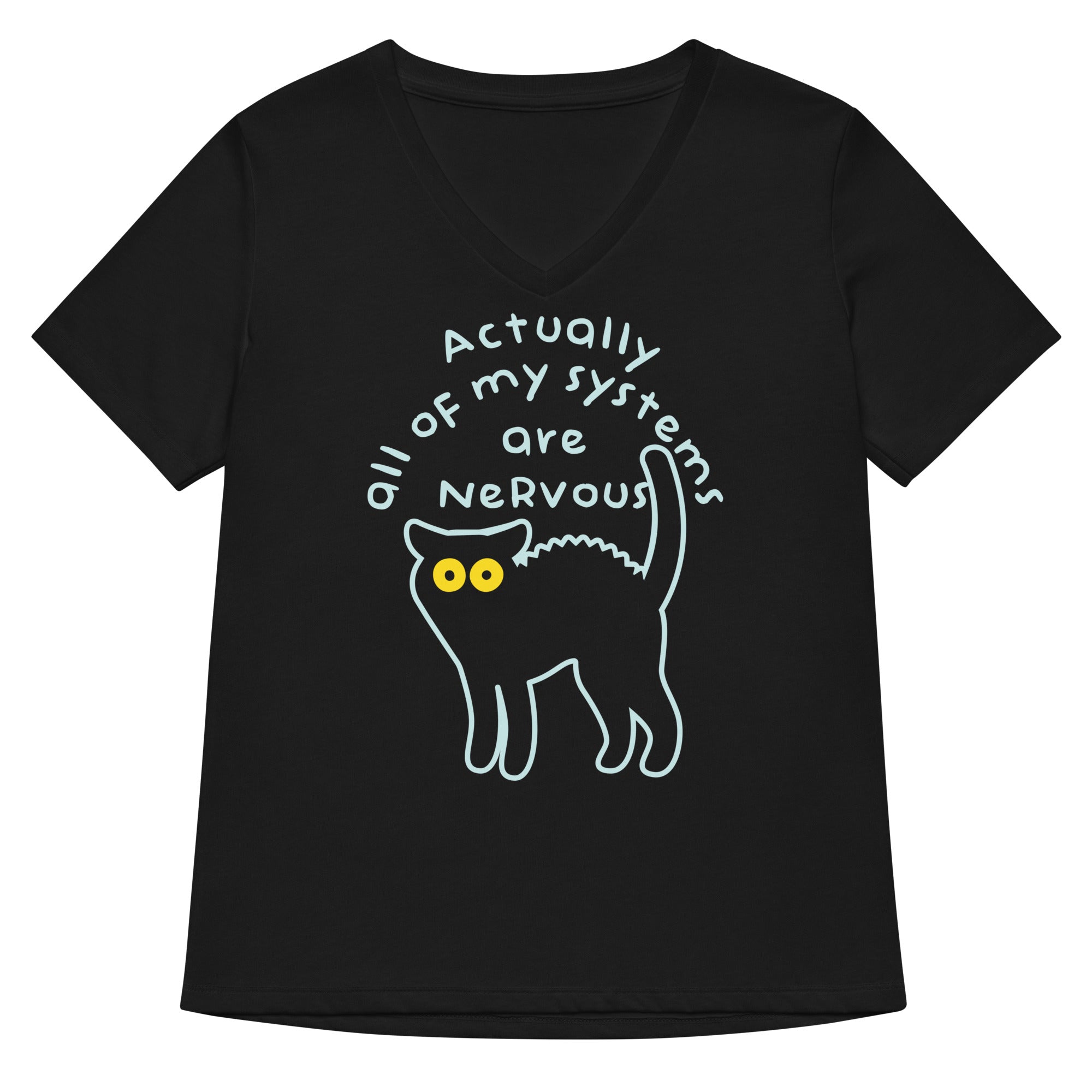 Actually All Of My Systems Are Nervous Women S V Neck Tee V Neck T Shirt Minimal Style