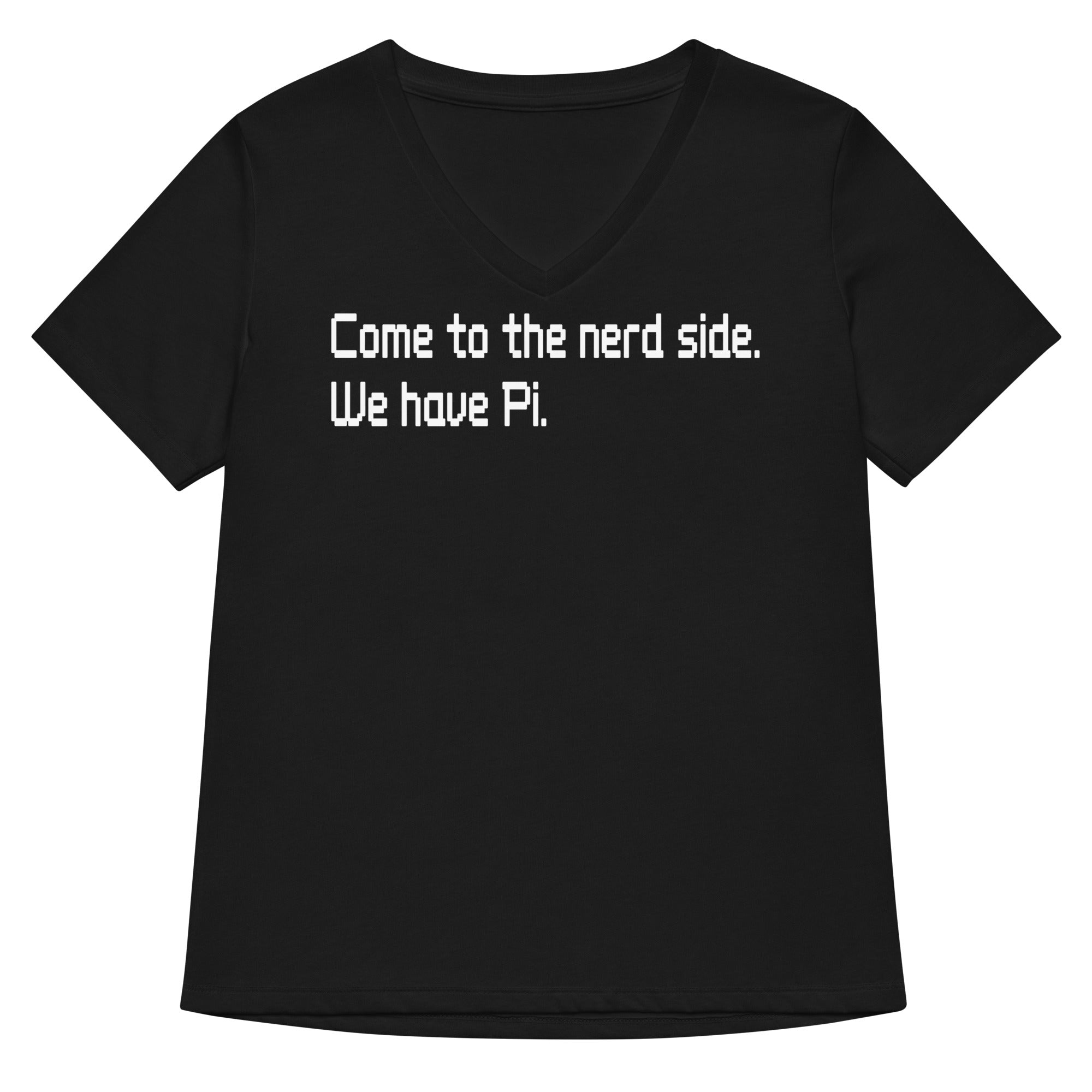 Come To The Nerd Side We Have Pi Women S V Neck Tee V Neck T Shirt Minimal Style