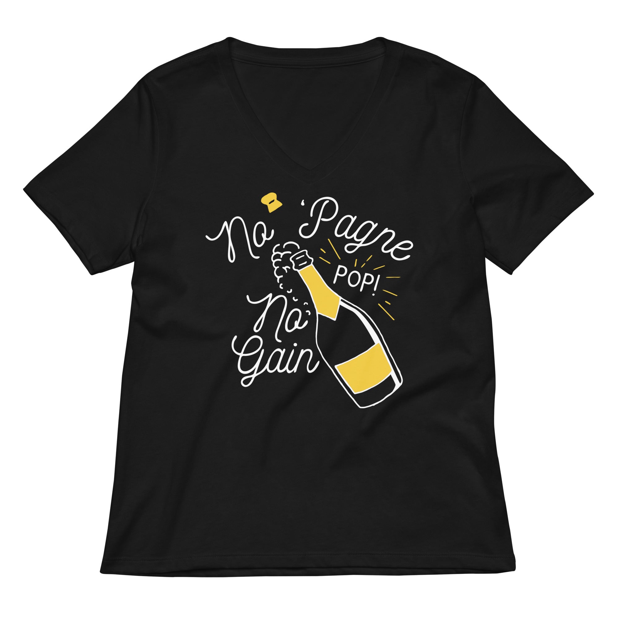 No Pagne Gain Women S V Neck Tee V Neck T Shirt Gift Ready