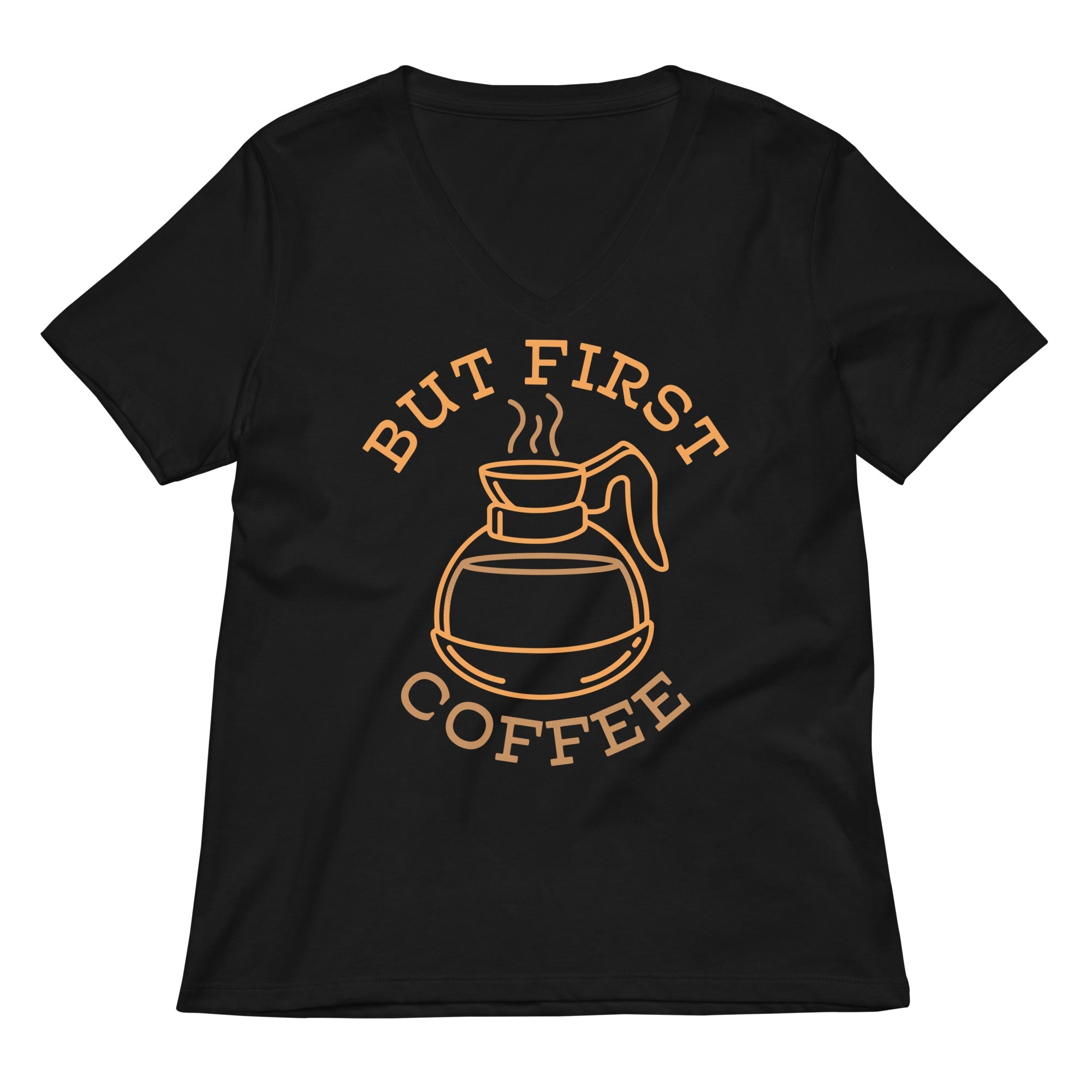 But First Coffee Women S V Neck Tee V Neck T Shirt Gift Ready