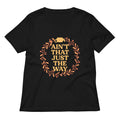 Ain T That Just The Way Women S V Neck Tee V Neck T Shirt Minimal Style