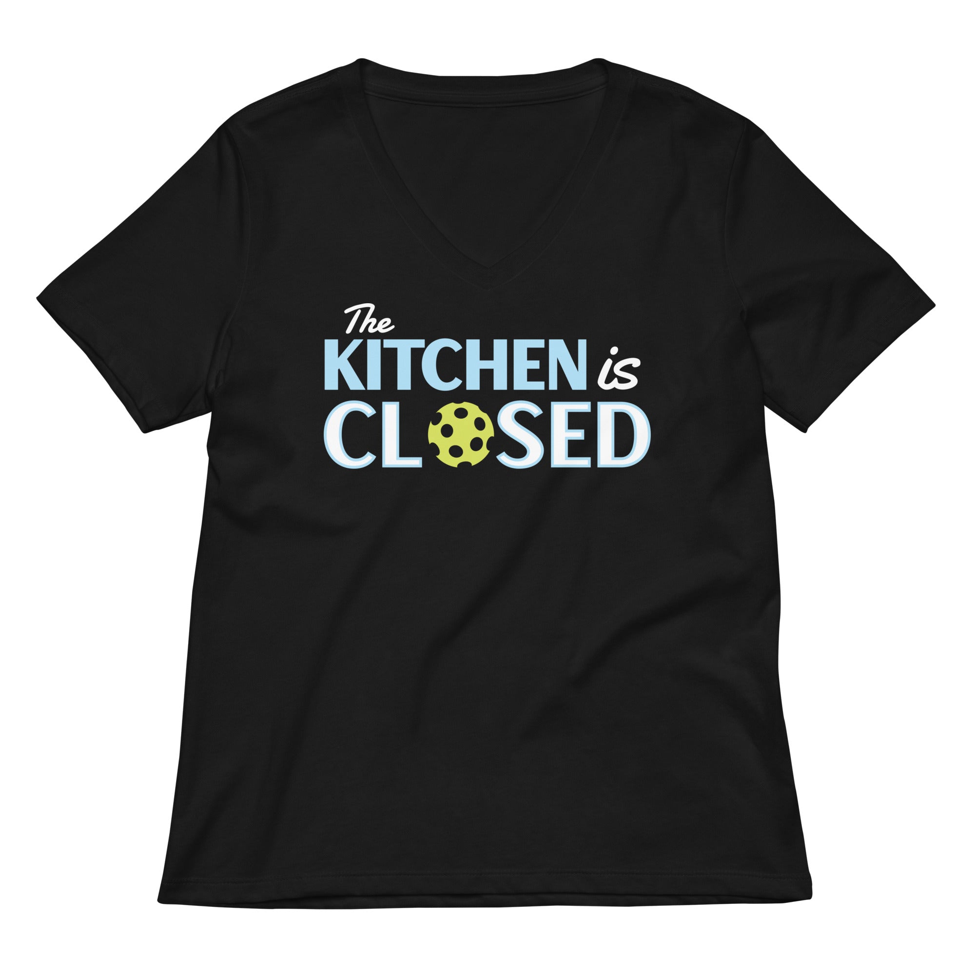The Kitchen Is Closed Women S V Neck Tee V Neck T Shirt Everyday Wear