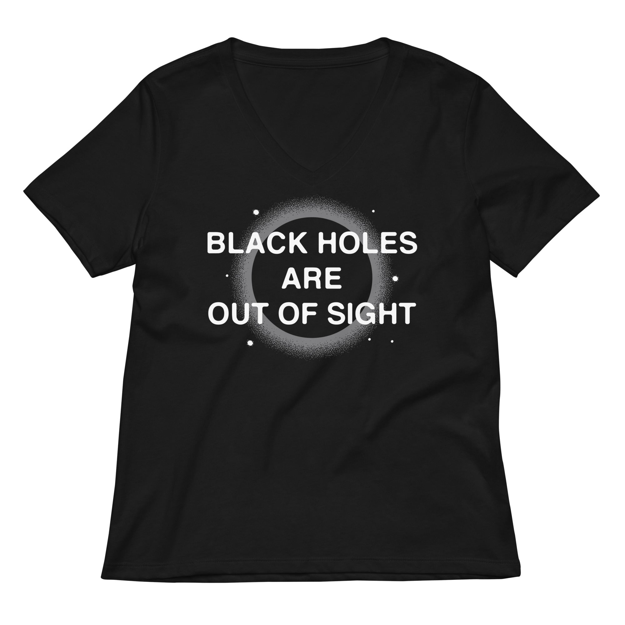 Black Holes Are Out Of Sight Women S V Neck Tee V Neck T Shirt US Trend