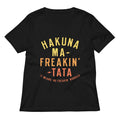 Hakuna Ma Freakin Tata Women S V Neck Tee V Neck T Shirt Clean Design