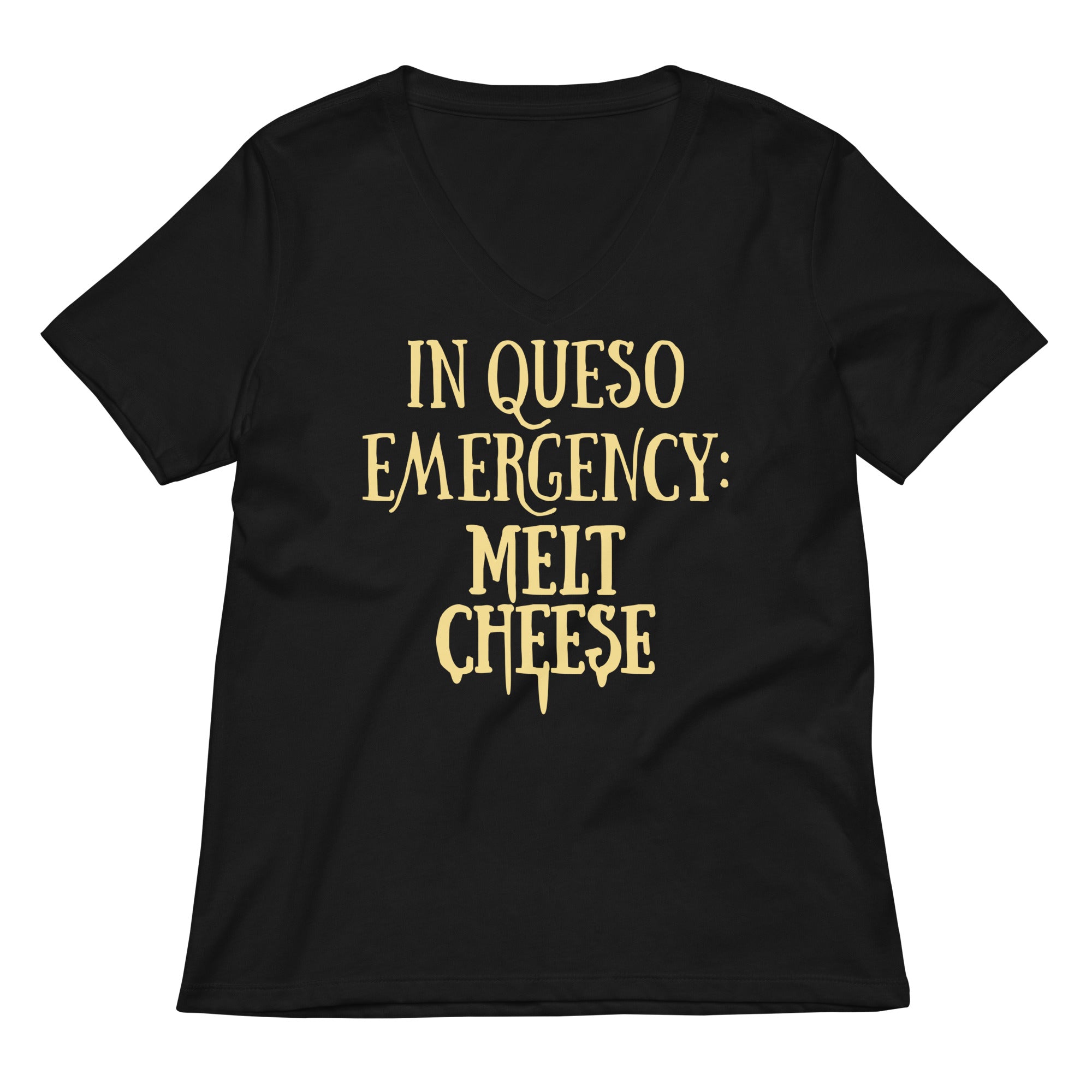 In Queso Emergency Melt Cheese Women S V Neck Tee V Neck T Shirt US Trend