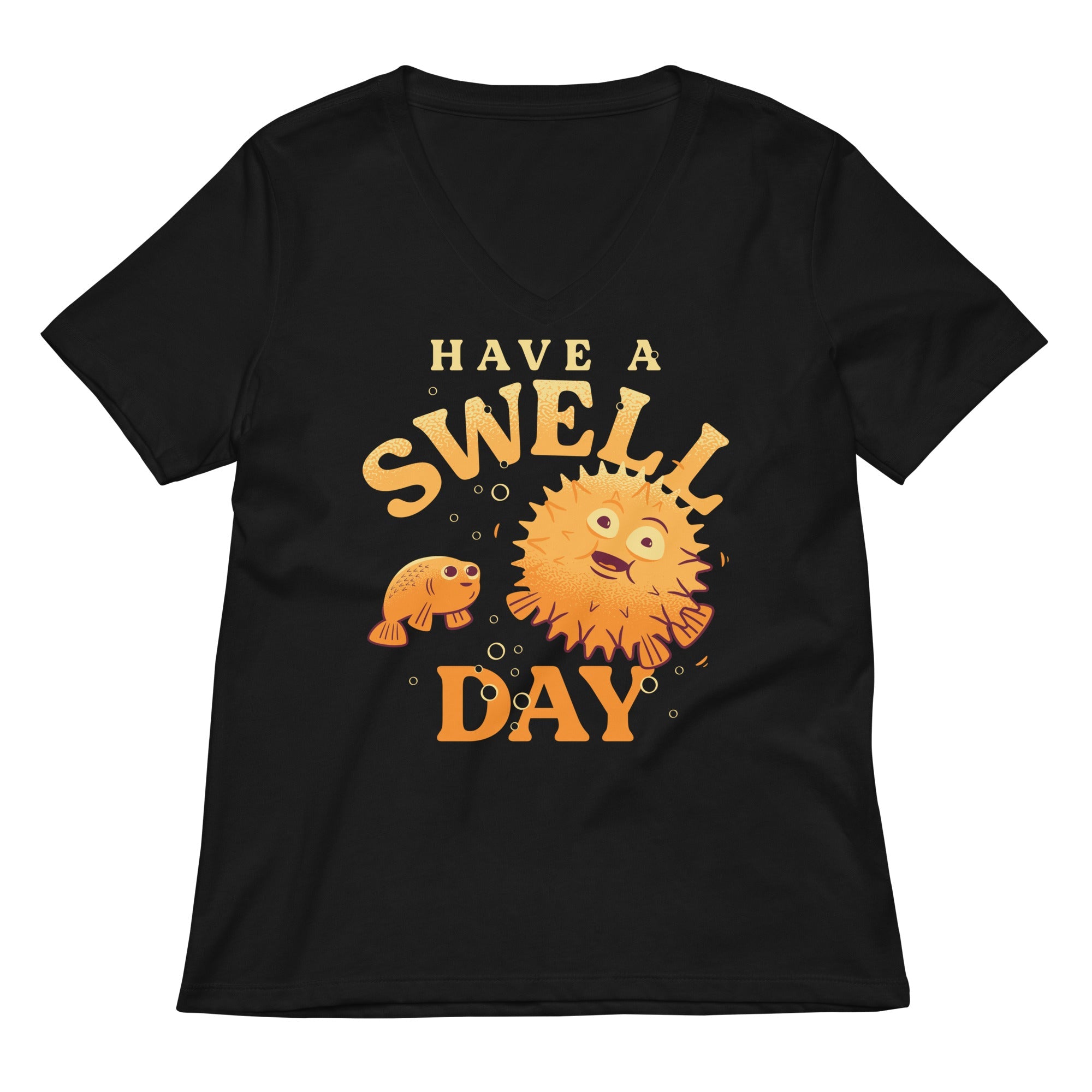 Have A Swell Day Women S V Neck Tee V Neck T Shirt Clean Design