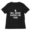 Will Grade Papers For Food Women S V Neck Tee V Neck T Shirt Clean Design
