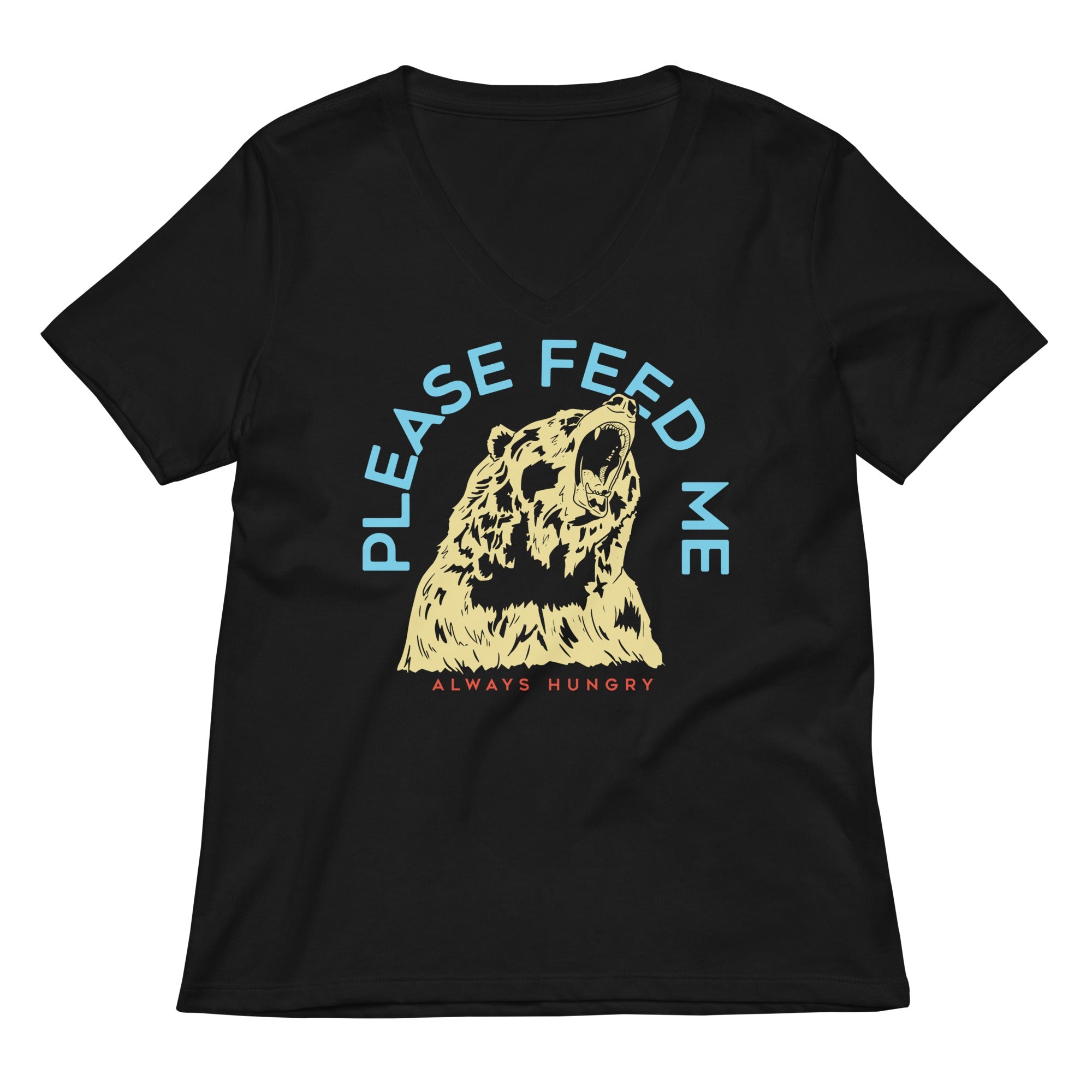 Please Feed Me Always Hungry Women S V Neck Tee V Neck T Shirt Premium Print
