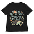 Not All Those Who Wander Are Fast Women S V Neck Tee V Neck T Shirt Everyday Wear